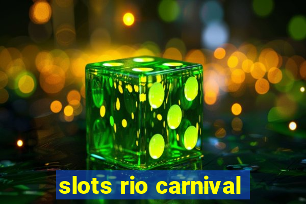 slots rio carnival